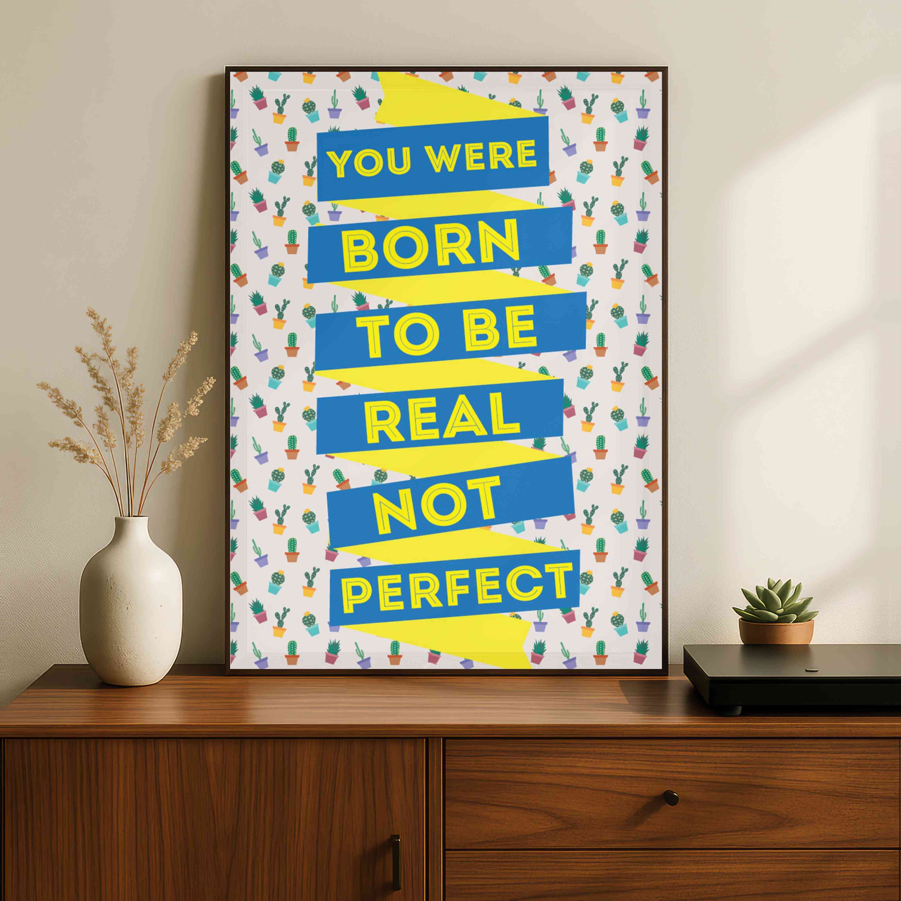 "Born To Be Real" Cactus Pattern Poster | Vertical Borderless Art Frame Poster Premium Wall Art Canvas by MeriDeewar