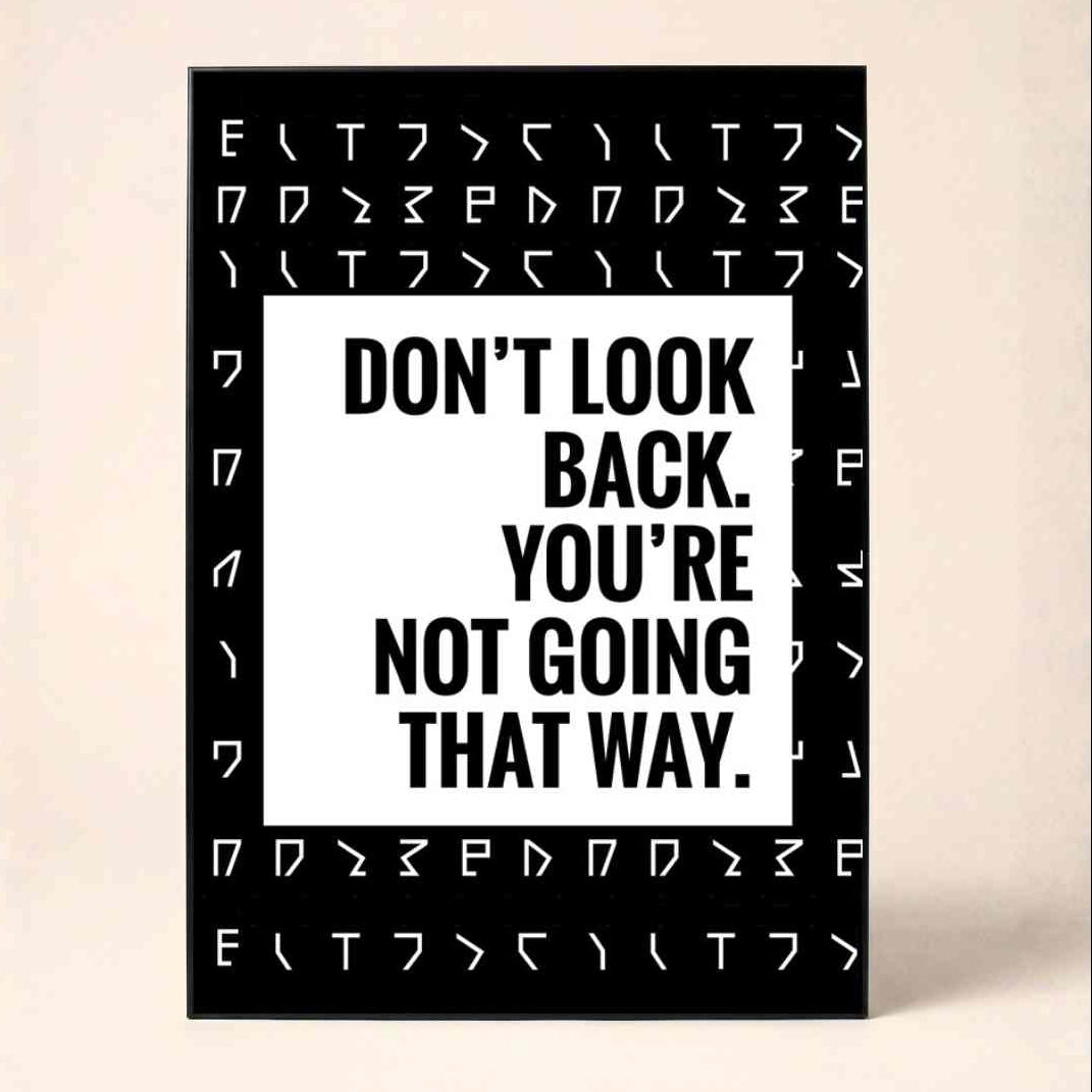 "Don't Look Back" Motivational Typographic Poster | Vertical Borderless Art Frame Poster Premium Wall Art Canvas by MeriDeewar