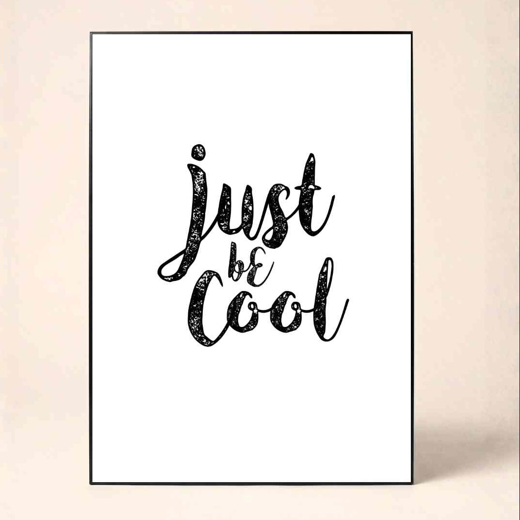 "Just be Cool" Typography Poster | Vertical Borderless Art Frame Poster Premium Wall Art Canvas by MeriDeewar