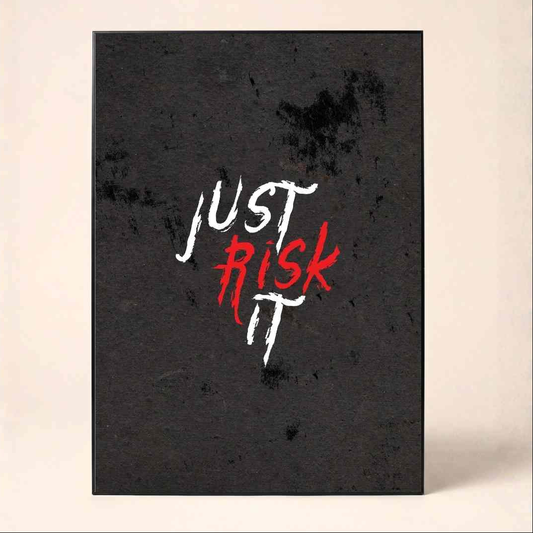 "Just Risk It" Motivational Grunge Poster | Vertical Borderless Art Frame Poster Premium Wall Art Canvas by MeriDeewar