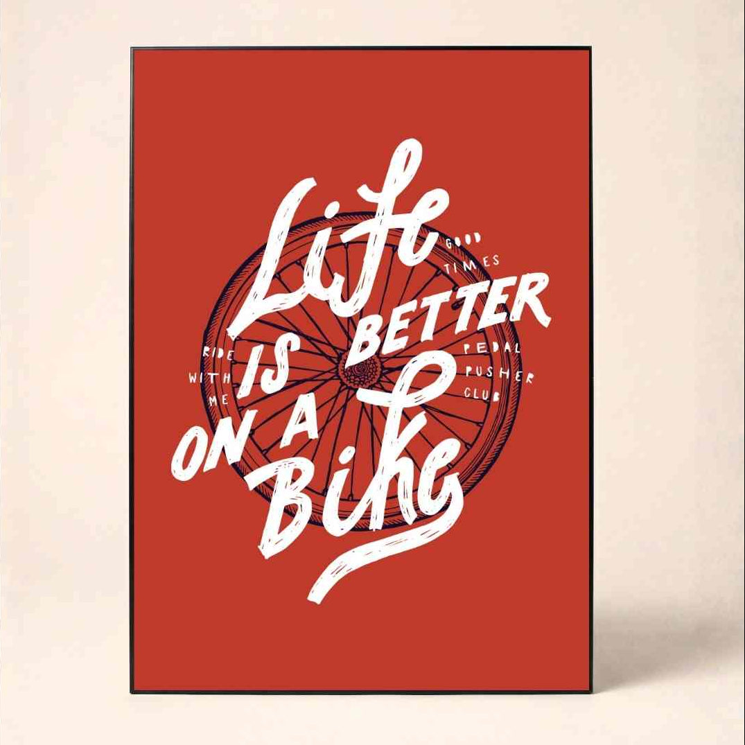"Life Is Better On A Bike" Typography Poster | Vertical Borderless Art Frame Poster Premium Wall Art Canvas by MeriDeewar
