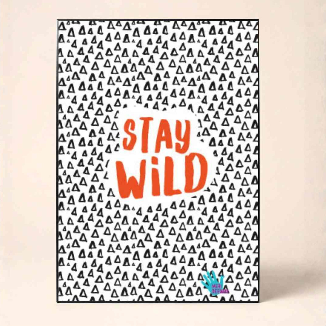 "Stay Wild" Geometric Pattern Poster | Vertical Borderless Art Frame Poster Premium Wall Art Canvas by MeriDeewar