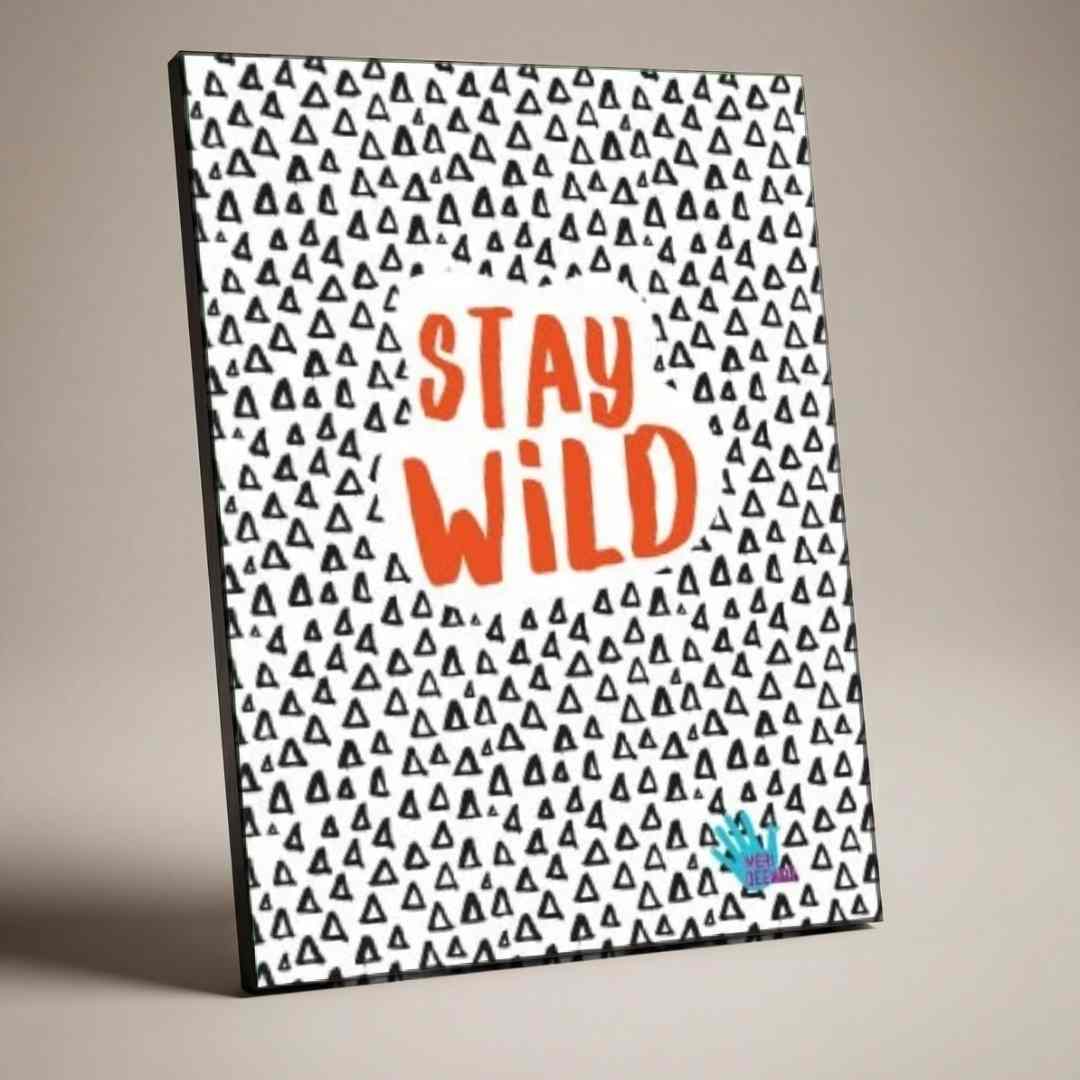"Stay Wild" Geometric Pattern Poster | Vertical Borderless Art Frame Poster Premium Wall Art Canvas by MeriDeewar