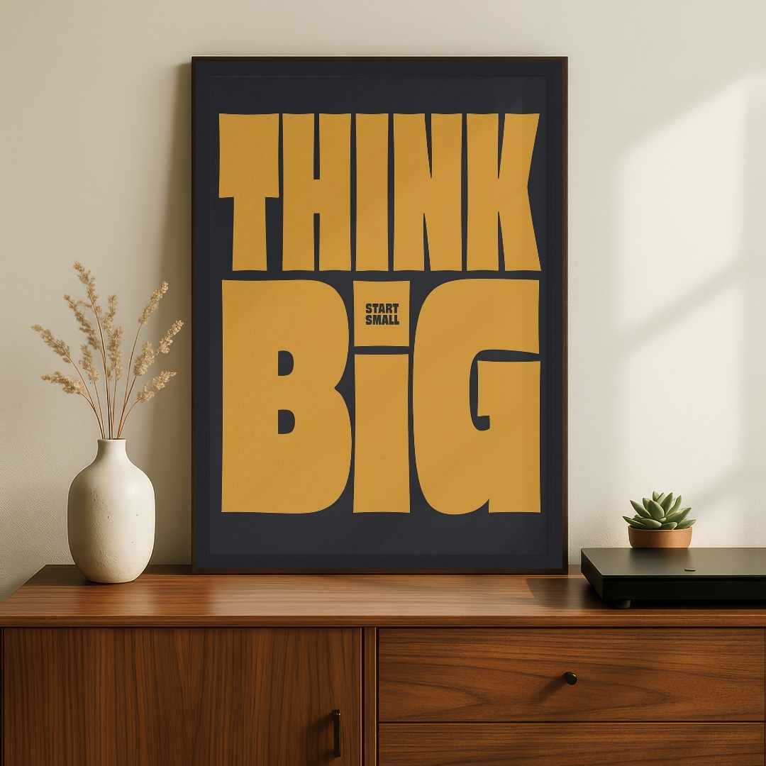"Think Big Start Small" Motivational Typographic Poster | Vertical Borderless Art Frame Poster Premium Wall Art Canvas by MeriDeewar