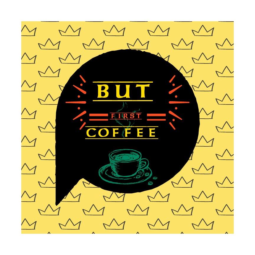 But first drink coffee Poster Poster A3 / Poster Premium Wall Art Canvas by MeriDeewar
