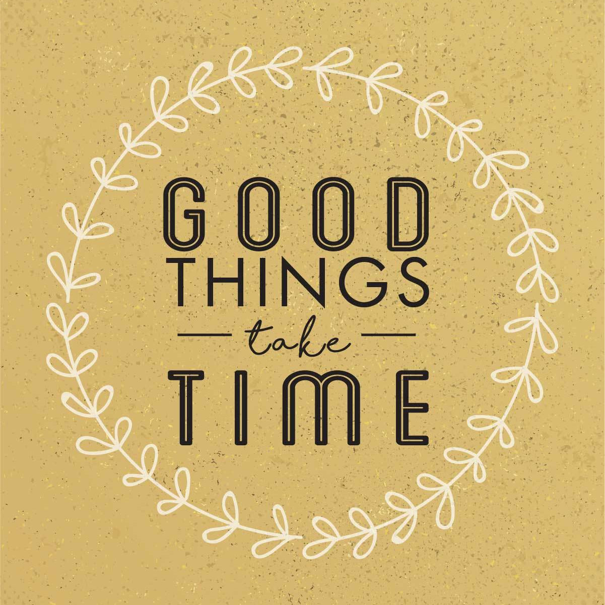 Good Things Take Time _ poster Poster A3 / Poster Premium Wall Art Canvas by MeriDeewar