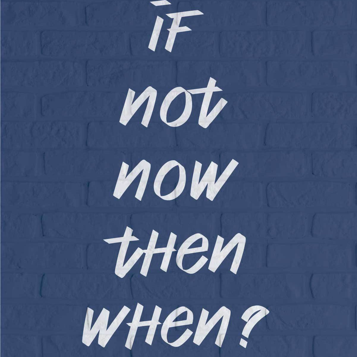If Not Now Then When _ poster Poster A3 / Poster Premium Wall Art Canvas by MeriDeewar