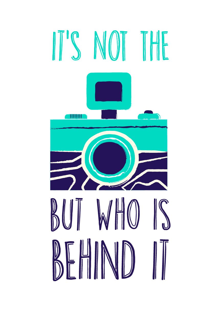 It's not the camera Poster Poster A3 / Poster Premium Wall Art Canvas by MeriDeewar