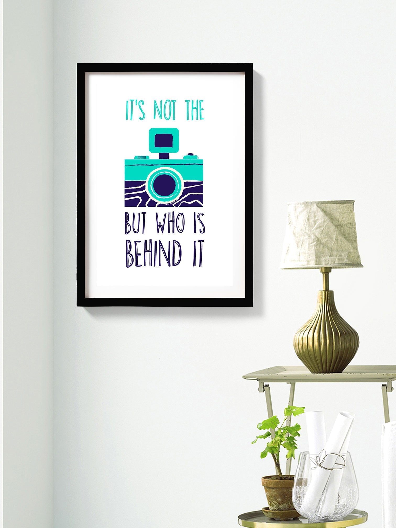 It's not the camera Poster Poster A3 / Poster Premium Wall Art Canvas by MeriDeewar