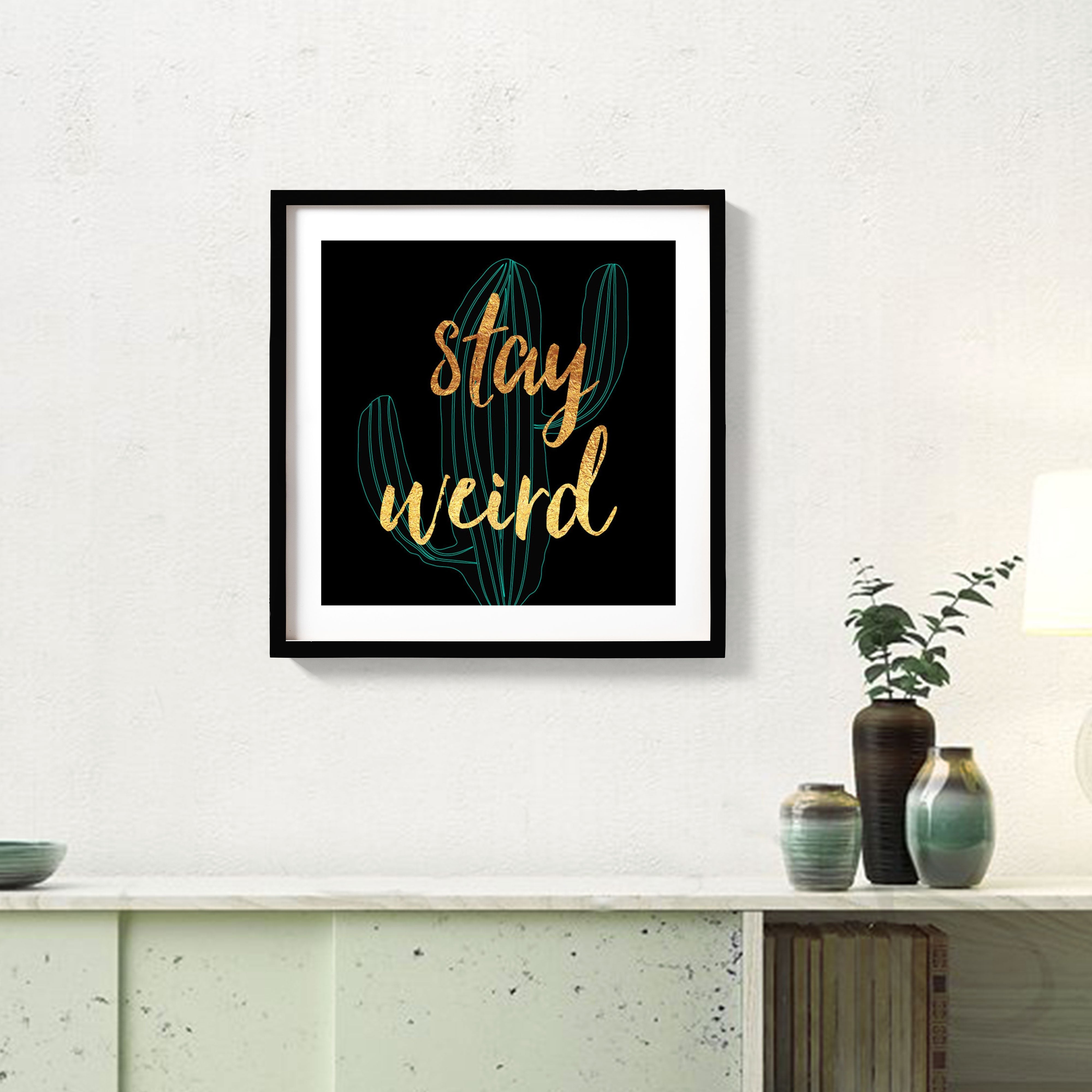 Stay weird Art Painting - Meri Deewar 1 : 1 Square Premium Wall Art Canvas by MeriDeewar