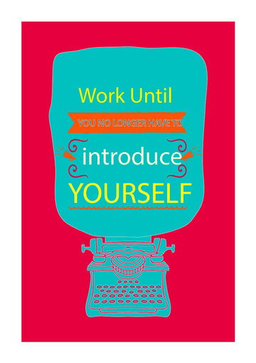 work until .. Introduce yourself start-up Poster- Meri Deewar Poster A3 / Poster Premium Wall Art Canvas by MeriDeewar