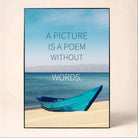 "A Picture Is A Poem" Beach & Boat Quote Poster | Vertical Borderless Art Frame Poster Premium Wall Art Canvas by MeriDeewar
