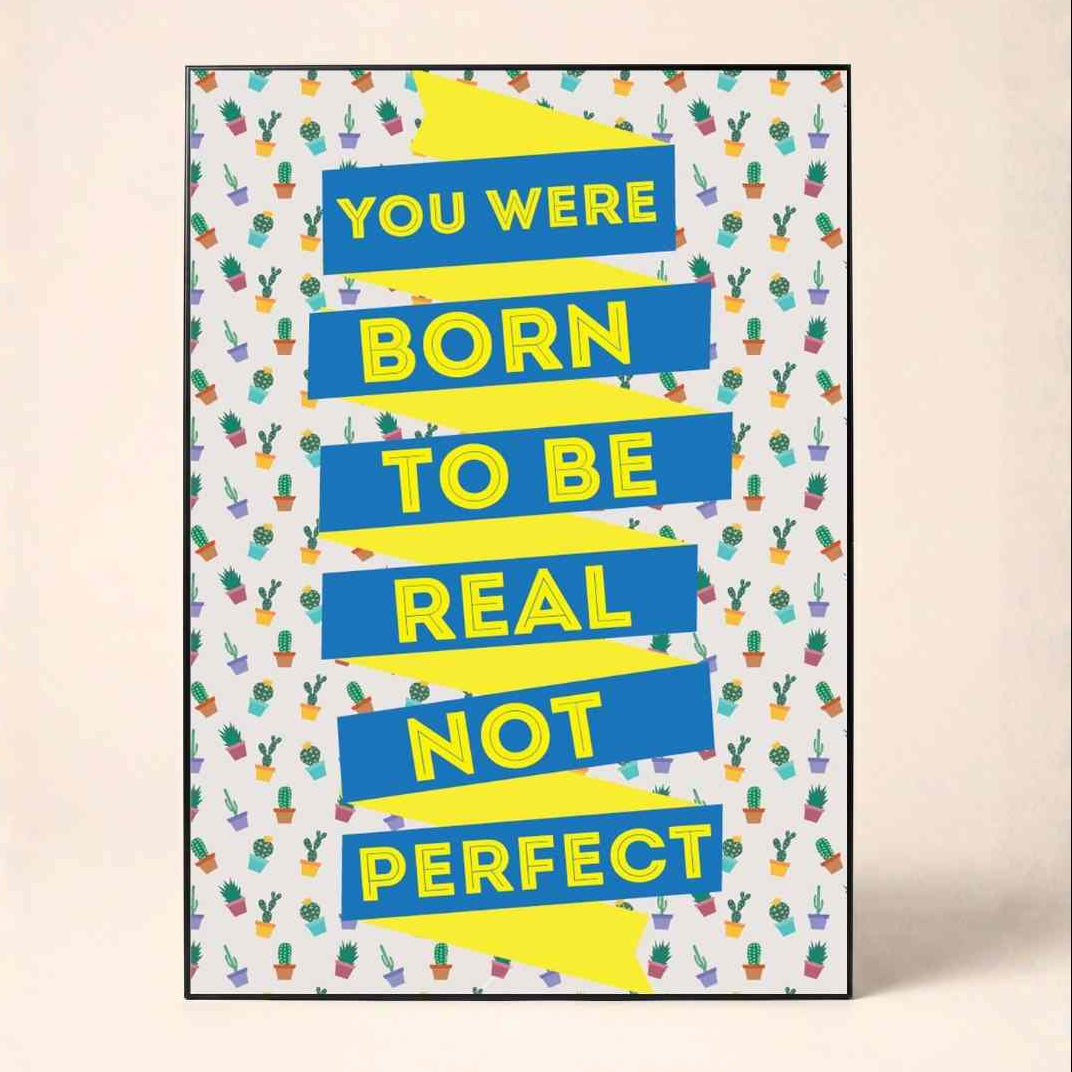 "Born To Be Real" Cactus Pattern Poster | Vertical Borderless Art Frame Poster Premium Wall Art Canvas by MeriDeewar