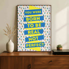 "Born To Be Real" Cactus Pattern Poster | Vertical Borderless Art Frame Poster Premium Wall Art Canvas by MeriDeewar