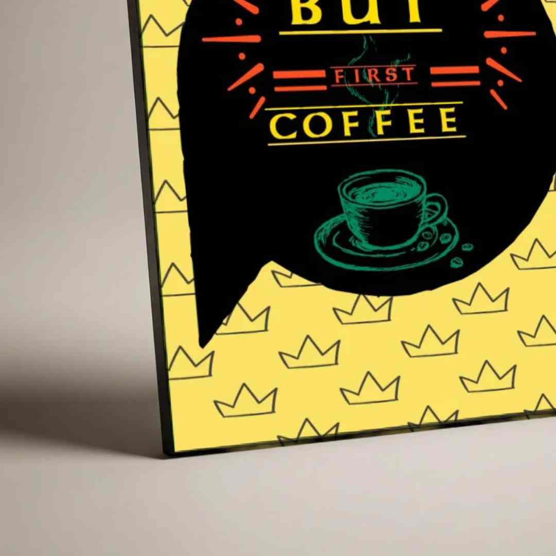 "But First Coffee" Crown Pattern Poster | Vertical Borderless Art Frame Poster Premium Wall Art Canvas by MeriDeewar