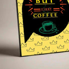 "But First Coffee" Crown Pattern Poster | Vertical Borderless Art Frame Poster Premium Wall Art Canvas by MeriDeewar
