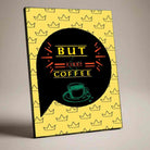 "But First Coffee" Crown Pattern Poster | Vertical Borderless Art Frame Poster Premium Wall Art Canvas by MeriDeewar