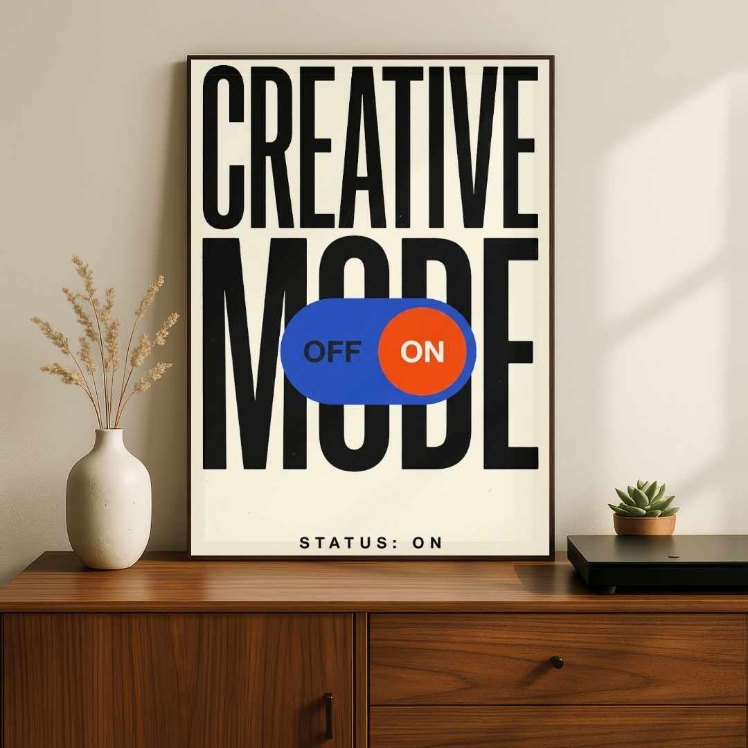 "Creative Mode: On" Minimalist Typography Poster | Vertical Borderless Art Frame Poster Premium Wall Art Canvas by MeriDeewar
