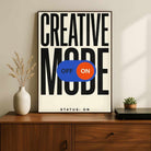 "Creative Mode: On" Minimalist Typography Poster | Vertical Borderless Art Frame Poster Premium Wall Art Canvas by MeriDeewar