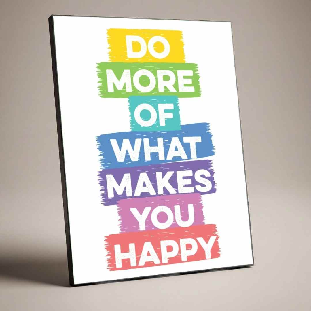 "Do More Of What Makes You Happy" Brush-Stroke Typography Poster | Vertical Borderless Art Frame Poster Premium Wall Art Canvas by MeriDeewar