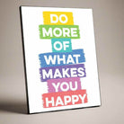 "Do More Of What Makes You Happy" Brush-Stroke Typography Poster | Vertical Borderless Art Frame Poster Premium Wall Art Canvas by MeriDeewar