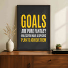 "Goals Are Pure Fantasy" Motivational Poster | Vertical Borderless Art Frame Poster Premium Wall Art Canvas by MeriDeewar