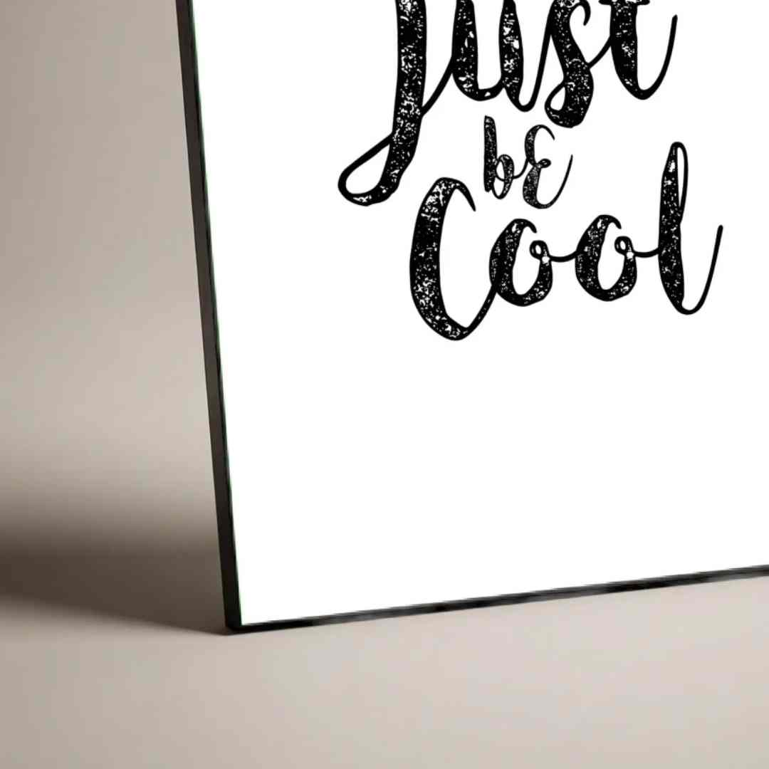 "Just be Cool" Typography Poster | Vertical Borderless Art Frame Poster Premium Wall Art Canvas by MeriDeewar
