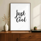 "Just be Cool" Typography Poster | Vertical Borderless Art Frame Poster Premium Wall Art Canvas by MeriDeewar