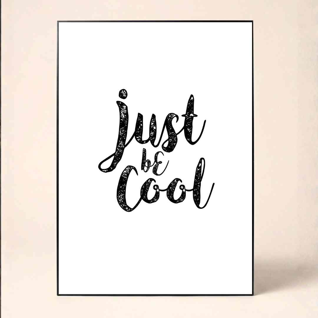 "Just be Cool" Typography Poster | Vertical Borderless Art Frame Poster Premium Wall Art Canvas by MeriDeewar