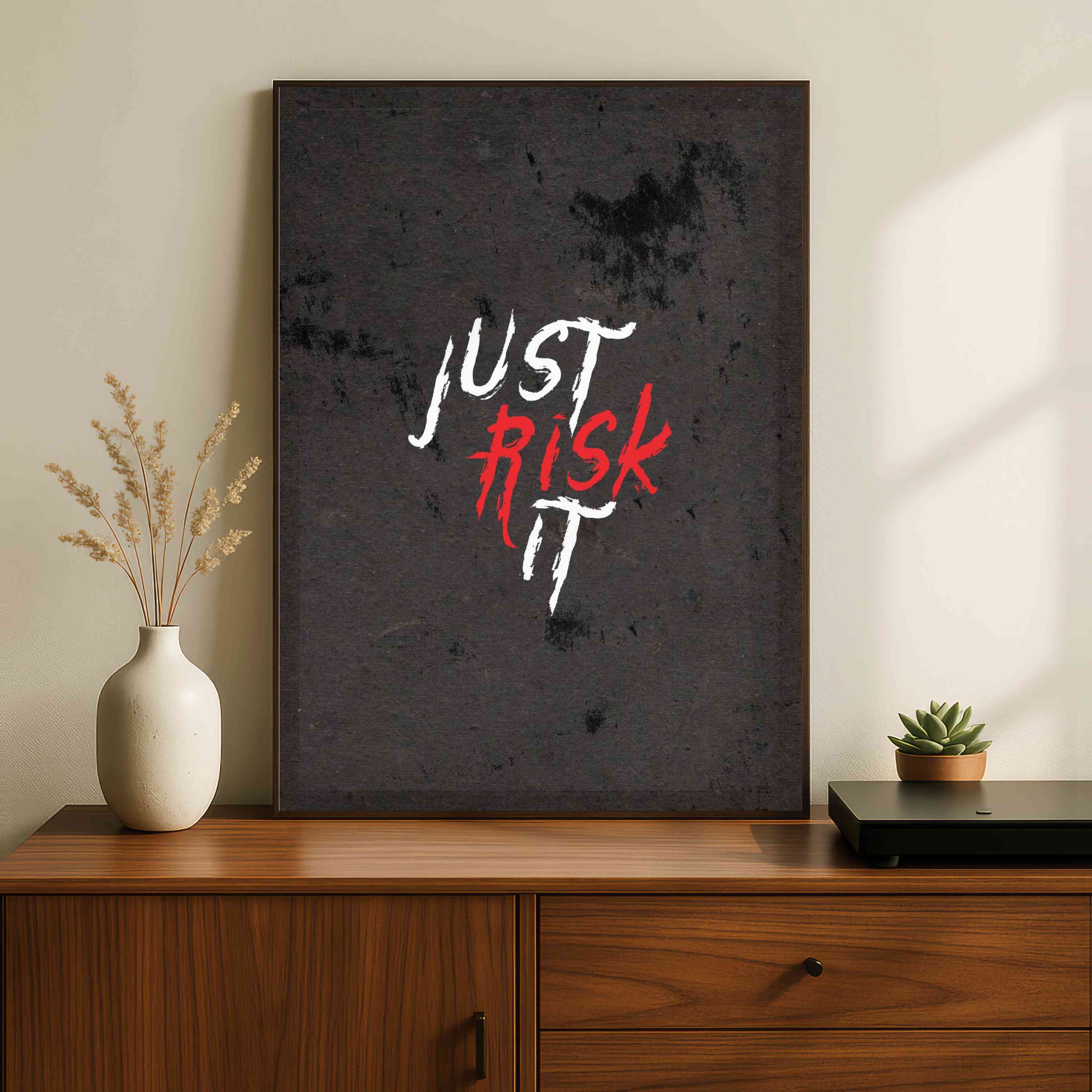 "Just Risk It" Motivational Grunge Poster | Vertical Borderless Art Frame Poster Premium Wall Art Canvas by MeriDeewar