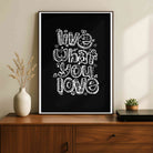 "Live What You Love" Doodle Quote Poster | Vertical Borderless Art Frame Poster Premium Wall Art Canvas by MeriDeewar
