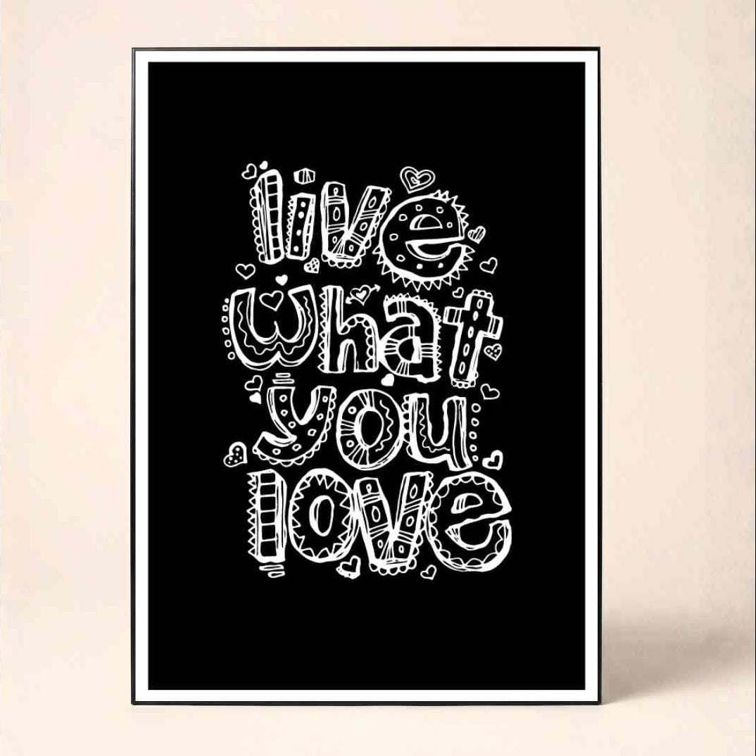 "Live What You Love" Doodle Quote Poster | Vertical Borderless Art Frame Poster Premium Wall Art Canvas by MeriDeewar
