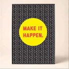 "Make It Happen" Geometric Motivational Poster | Vertical Borderless Art Frame Poster Premium Wall Art Canvas by MeriDeewar
