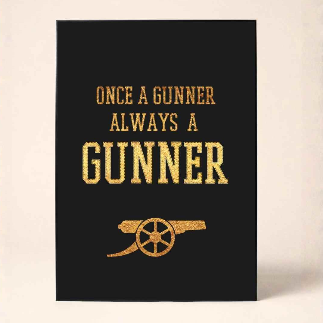 "Once A Gunner Always A Gunner" Typography Poster | Vertical Borderless Art Frame Poster Premium Wall Art Canvas by MeriDeewar