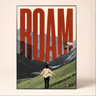 "Roam" Mountain Explorer Inspirational Poster | Vertical Borderless Art Frame Poster Premium Wall Art Canvas by MeriDeewar