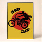 "Stay Wild" Biker Graphic Poster | Vertical Borderless Art Frame Poster Premium Wall Art Canvas by MeriDeewar