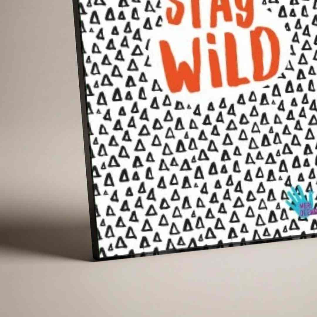 "Stay Wild" Geometric Pattern Poster | Vertical Borderless Art Frame Poster Premium Wall Art Canvas by MeriDeewar