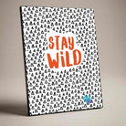 "Stay Wild" Geometric Pattern Poster | Vertical Borderless Art Frame Poster Premium Wall Art Canvas by MeriDeewar