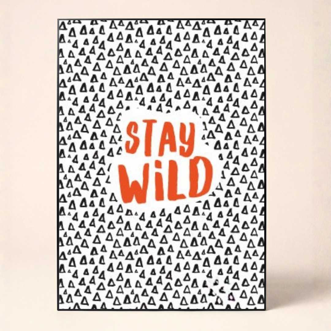 "Stay Wild" Geometric Pattern Poster | Vertical Borderless Art Frame Poster Premium Wall Art Canvas by MeriDeewar