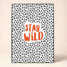 "Stay Wild" Geometric Pattern Poster | Vertical Borderless Art Frame Poster Premium Wall Art Canvas by MeriDeewar