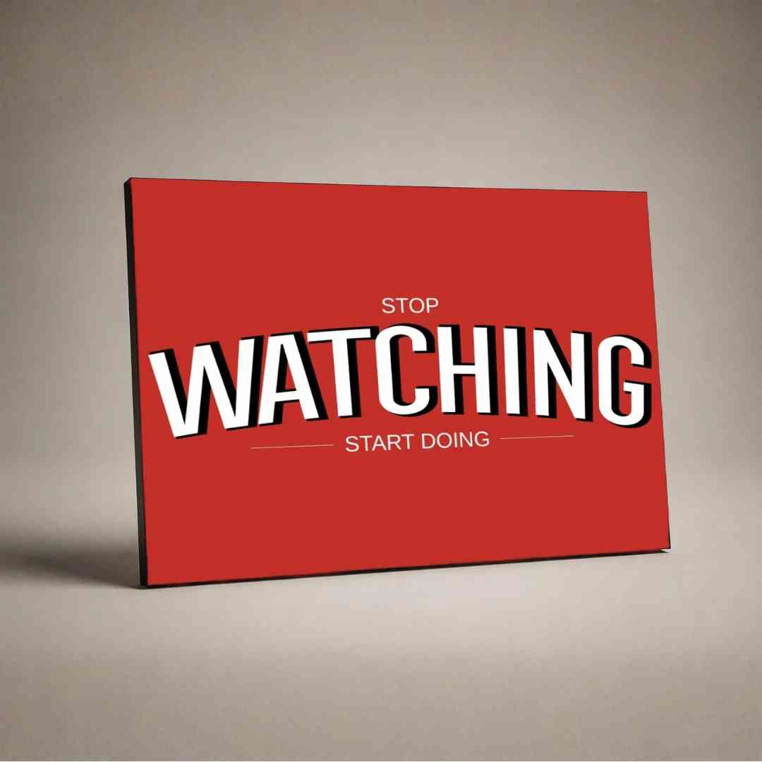 "Stop Watching Start Doing" Typography Poster | Horizontal Borderless Art Frame Poster Premium Wall Art Canvas by MeriDeewar