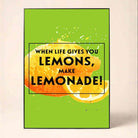 "When Life Gives You Lemons" Quote Poster | Vertical Borderless Art Frame Poster Premium Wall Art Canvas by MeriDeewar