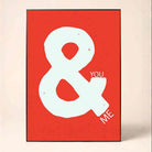 "You & Me" Bold Ampersand Typography Poster | Vertical Borderless Art Frame Poster Premium Wall Art Canvas by MeriDeewar
