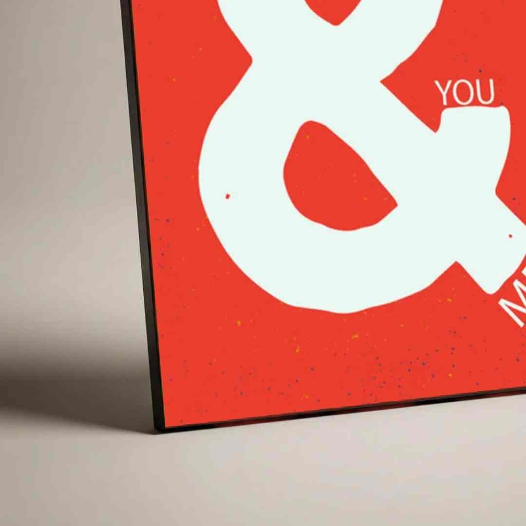 "You & Me" Bold Ampersand Typography Poster | Vertical Borderless Art Frame Poster Premium Wall Art Canvas by MeriDeewar