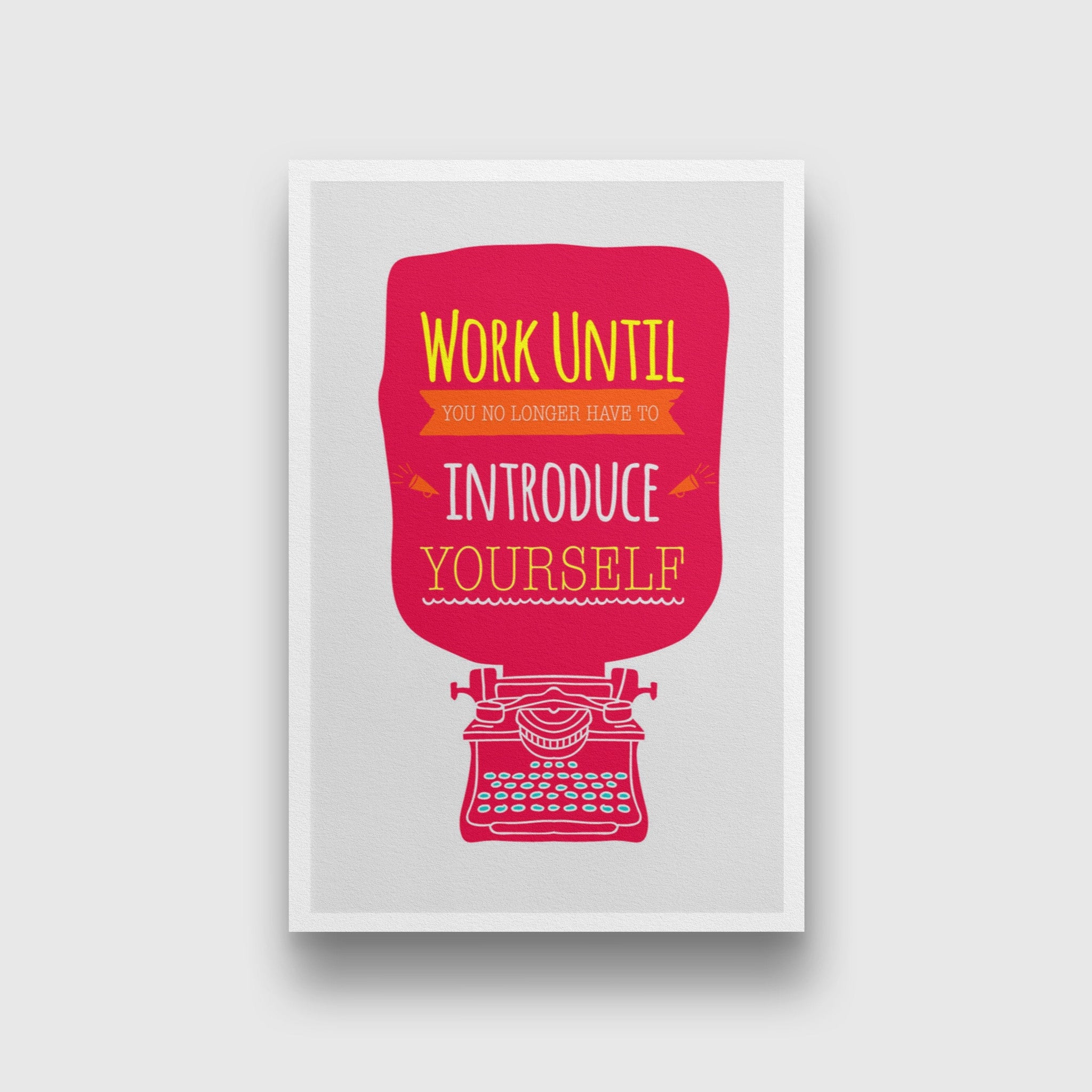work until .. Introduce yourself start-up Art
