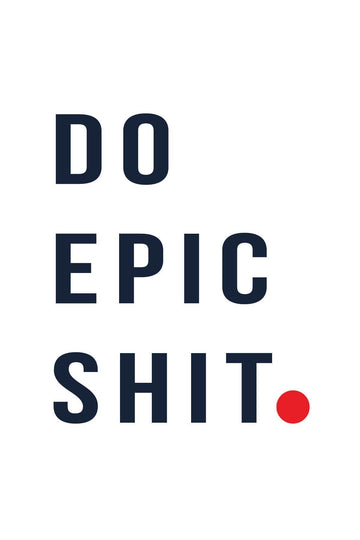 Do Epic Shit _ poster