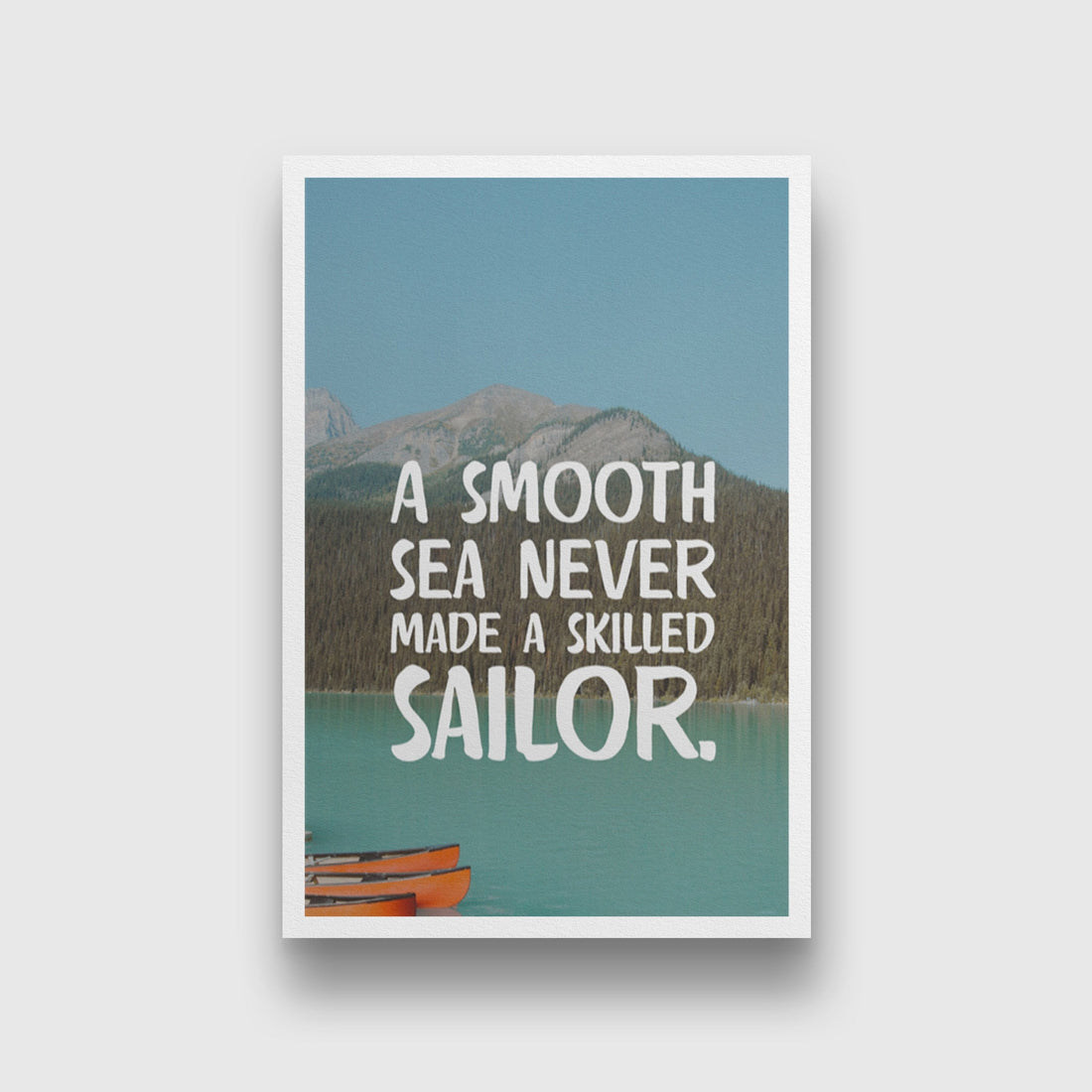 A Smooth Sea Never Made a Skilled Sailor Painting-Meri Deewar 2 : 3 Vertical Premium Wall Art Canvas by MeriDeewar