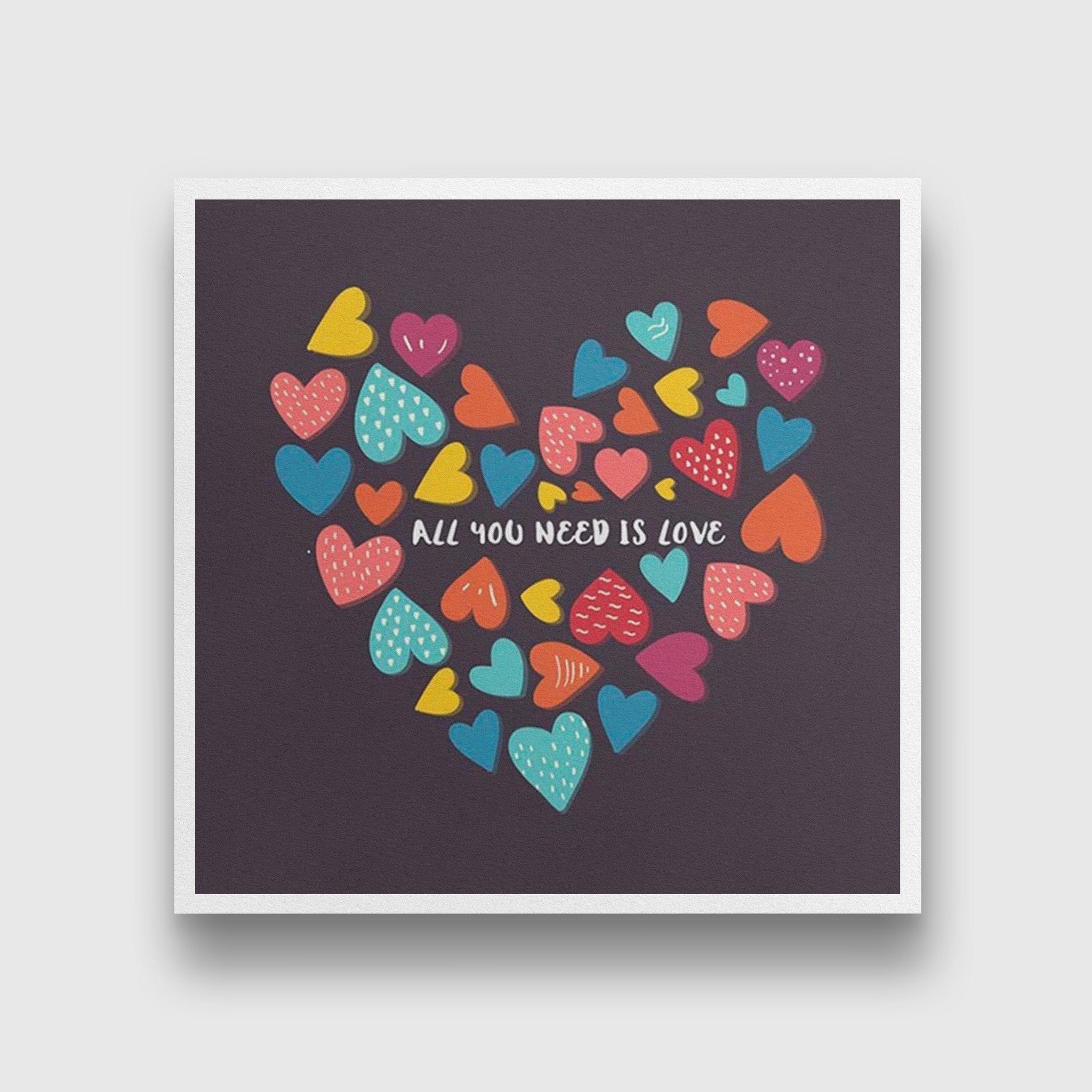 All you need is love _ Art 1 : 1 Square Premium Wall Art Canvas by MeriDeewar