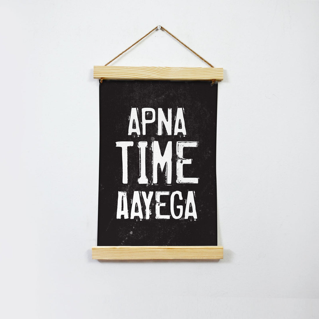 Apna time Aayega Poster Canvas Hanging Canvas Premium Wall Art Canvas by MeriDeewar