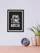 Apna-time-Aayega Poster Poster A3 / Poster Premium Wall Art Canvas by MeriDeewar